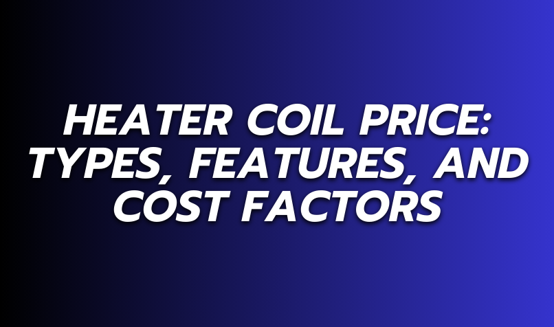 Heater Coil Price